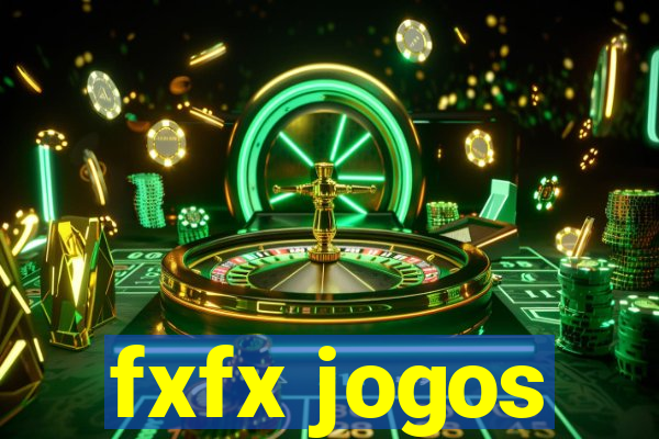 fxfx jogos
